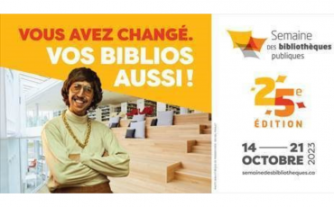 25e Semaine des bibliothèques publiques du Québec : les bibliothèques, un monde de changement!